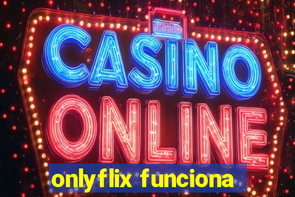 onlyflix funciona